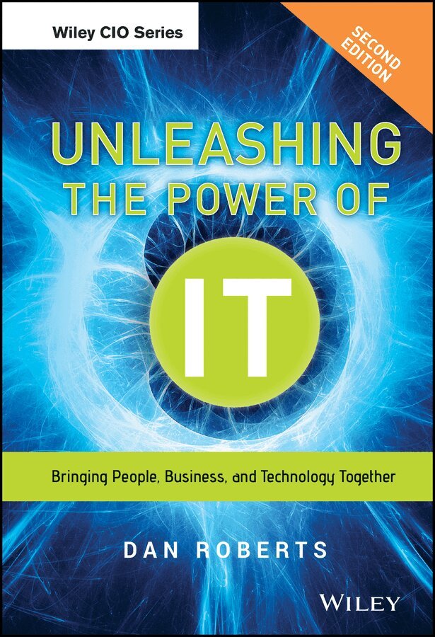 D Roberts - Unleashing the Power of IT, Second Edition – Bringing People, Business, and Technology Together. Tillgänglighet: Tillfälligt slut