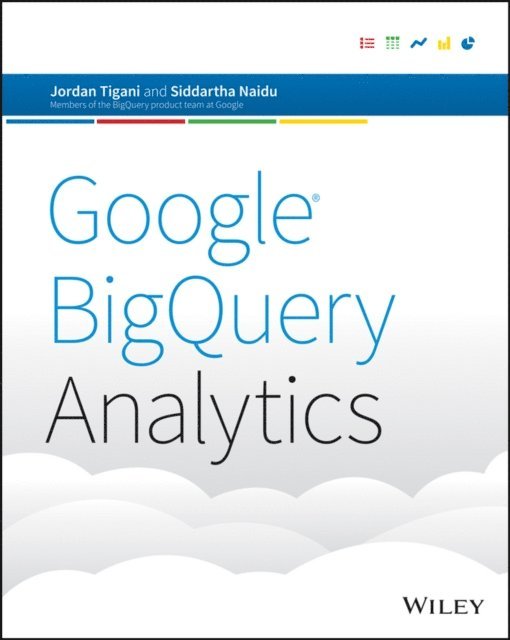 Siddartha Naidu, Jordan Tigani - Google BigQuery Analytics, E-bok