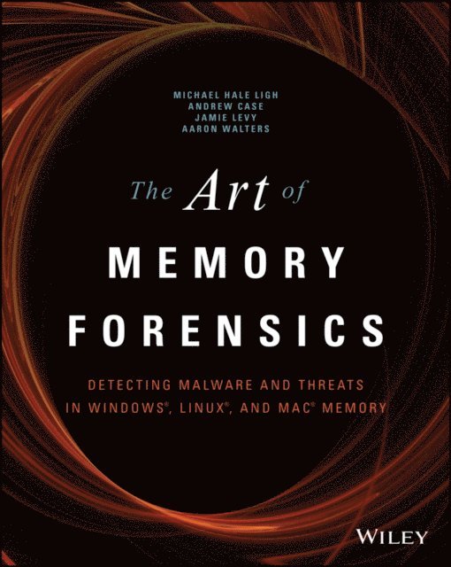 AAron Walters, Jamie Levy, Andrew Case, Michael Hale Ligh - Art of Memory Forensics, E-bok