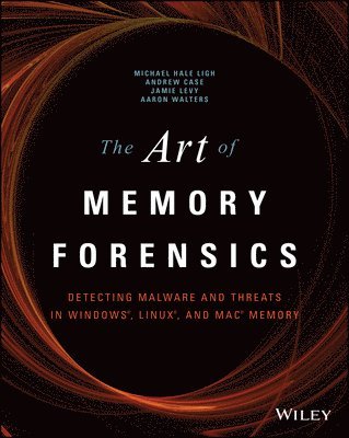 Art of Memory Forensics av Michael Hale Ligh, Andrew Case, Jamie Levy, AAron Walters, Aaron Walters