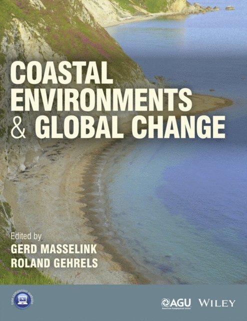 Roland Gehrels, Gerd Masselink - Coastal Environments and Global Change, E-bok