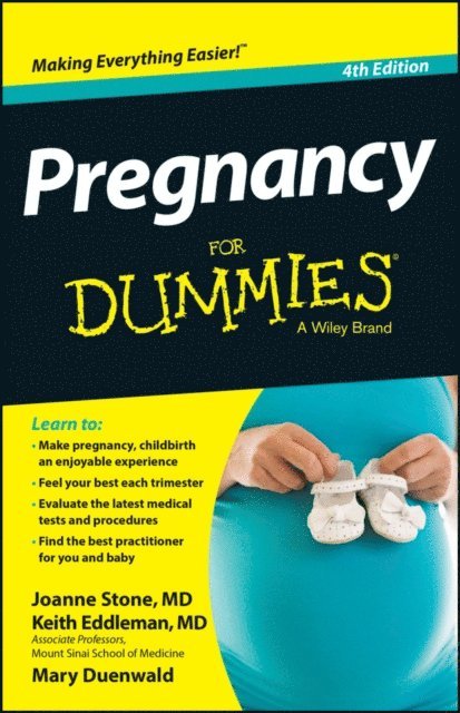 Mary Duenwald, Keith Eddleman, Joanne Stone - Pregnancy For Dummies, E-bok