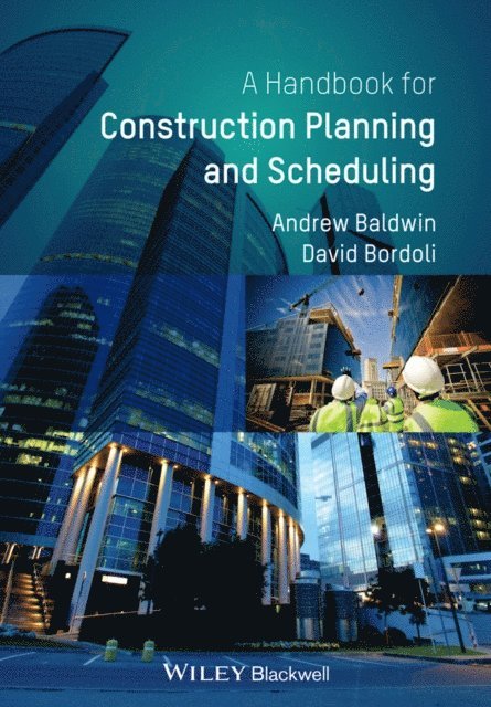 David Bordoli, Andrew Baldwin - Handbook for Construction Planning and Scheduling, E-bok