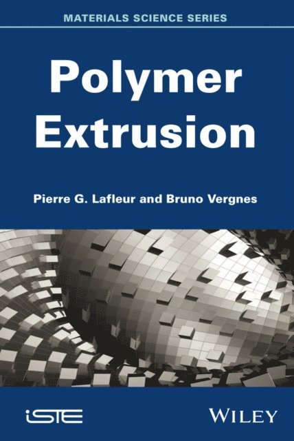 Bruno Vergnes, Pierre G. Lafleur - Polymer Extrusion, E-bok