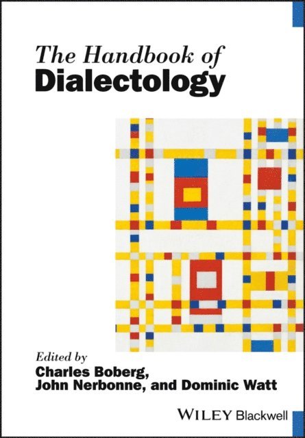Dominic Watt, John Nerbonne, Charles Boberg - Handbook of Dialectology, E-bok