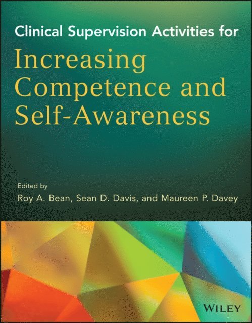 Maureen P. Davey, Sean D. Davis, Roy A. Bean - Clinical Supervision Activities for Increasing Competence and Self-Awareness, E-bok