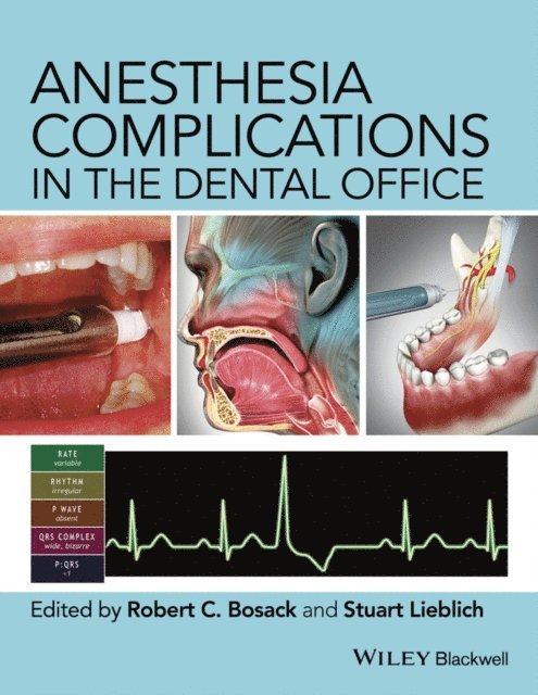 Stuart Lieblich, Robert C. Bosack - Anesthesia Complications in the Dental Office, E-bok