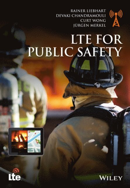 J rgen Merkel, Curt Wong, Devaki Chandramouli, Rainer Liebhart - LTE for Public Safety, E-bok