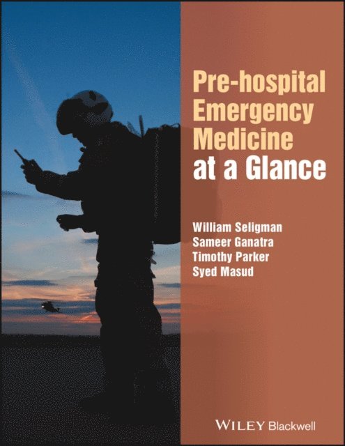 Syed Masud, Timothy Parker, Sameer Ganatra, William H. Seligman - Pre-hospital Emergency Medicine at a Glance, E-bok