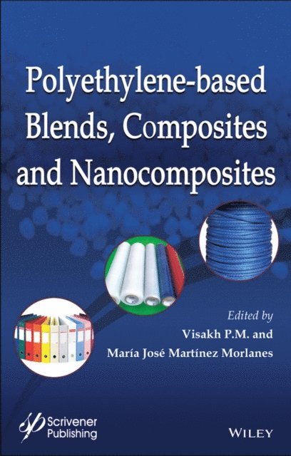 Mar a Jos  Mart nez Morlanes, Visakh P. M. - Polyethylene-Based Blends, Composites and Nanocomposities, E-bok