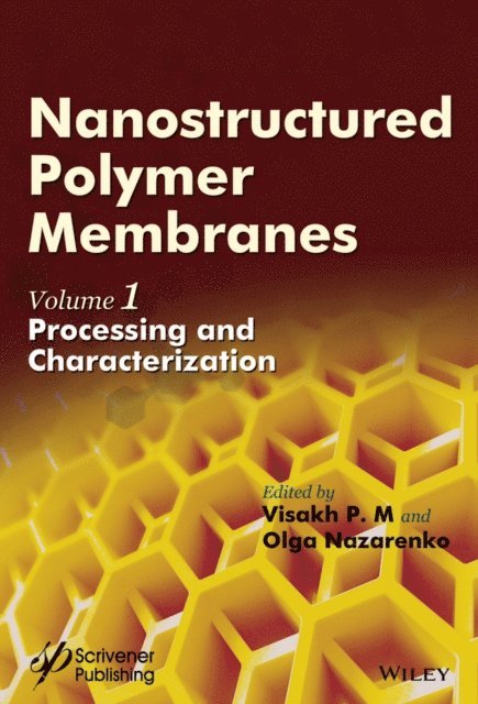 Olga B. Nazarenko, Visakh P. M. - Nanostructured Polymer Membranes, Volume 1, E-bok