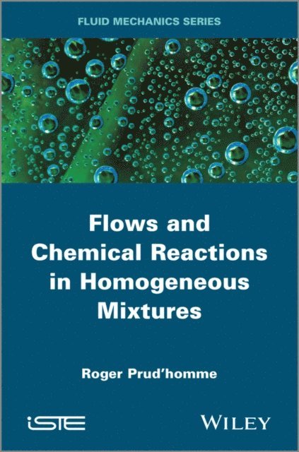 Roger Prud'homme - Flows and Chemical Reactions in Homogeneous Mixtures, E-bok