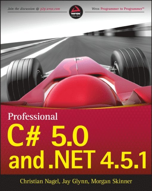 Morgan Skinner, Jay Glynn, Christian Nagel - Professional C# 5.0 and .NET 4.5.1, E-bok