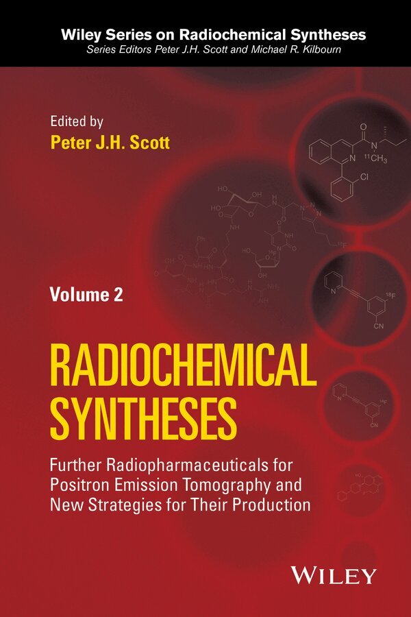 Peter J. H. Scott - Further Radiopharmaceuticals for Positron Emission Tomography and New Strategies for Their Production, Volume 2, E-bok