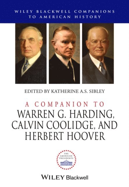 Katherine A.S. Sibley - Companion to Warren G. Harding, Calvin Coolidge, and Herbert Hoover, E-bok