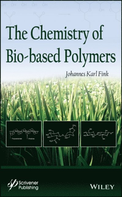 Johannes Karl Fink - Chemistry of Bio-based Polymers, E-bok
