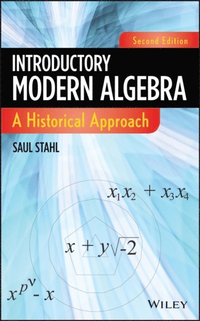 Saul Stahl - Introductory Modern Algebra, E-bok