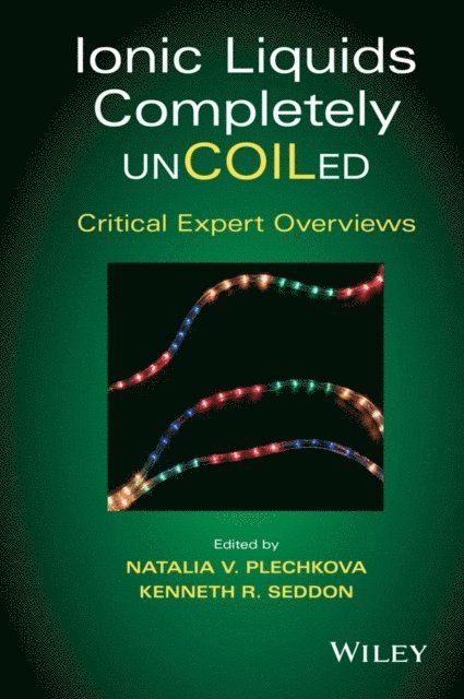 Kenneth R. Seddon, Natalia V. Plechkova - Ionic Liquids Completely UnCOILed, E-bok