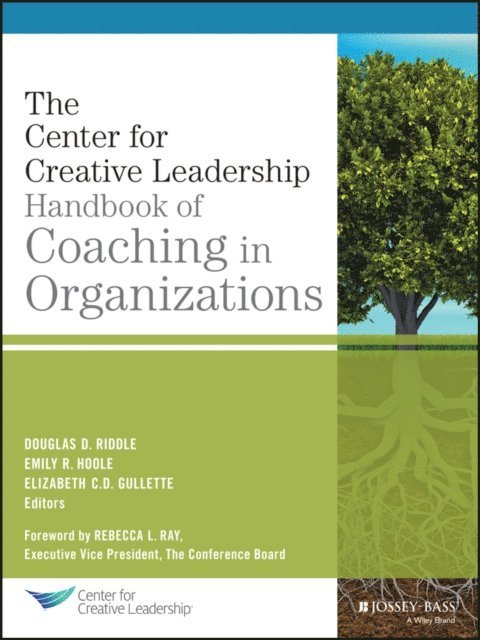 Elizabeth C. D. Gullette, Emily R. Hoole, Douglas Riddle - Center for Creative Leadership Handbook of Coaching in Organizations, E-bok