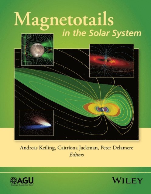 Peter Delamere, Caitr ona Jackman, Andreas Keiling - Magnetotails in the Solar System, E-bok
