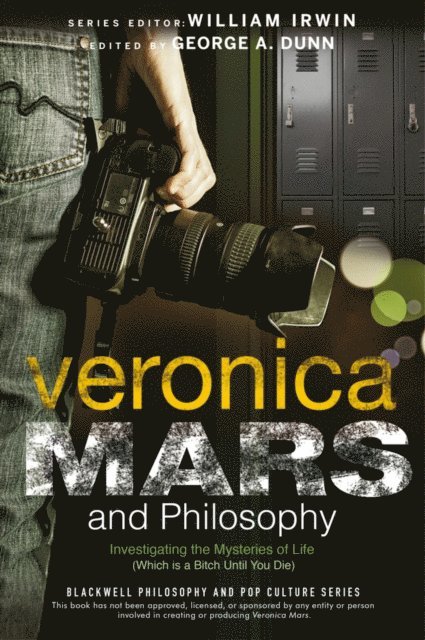 George A. Dunn - Veronica Mars and Philosophy, E-bok