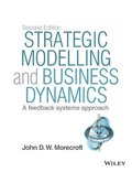 Strategic Modelling and Business Dynamics 2e + Web site - A Feedback Systems Approach