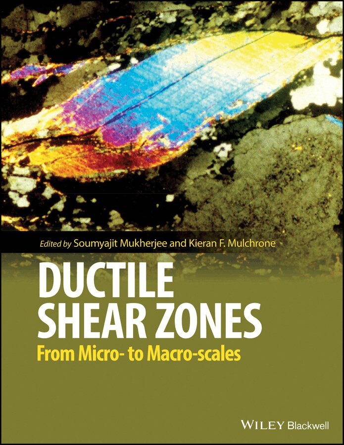 S Mukherjee - Ductile Shear Zones – from micro– to macro–scales. Tillgänglighet: Tillfälligt slut