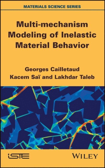 Lakhdar Taleb, Kacem Sai, Georges Cailletaud - Multi-mechanism Modeling of Inelastic Material Behavior, E-bok