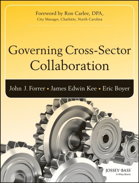 Eric Boyer, James (Jed) Kee, John Forrer - Governing Cross-Sector Collaboration, E-bok