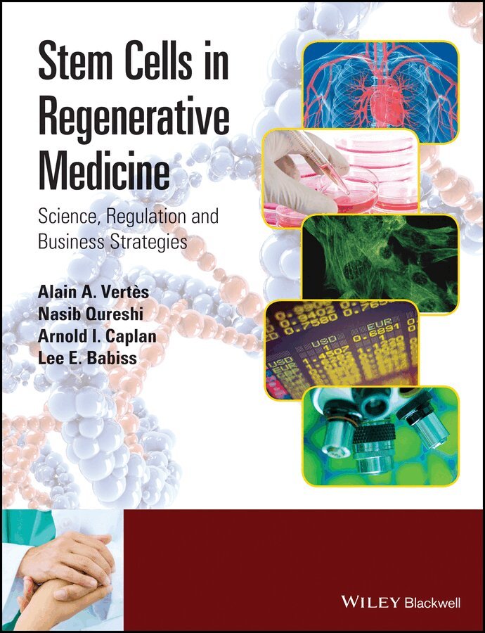 Alain A. Vertes, Nasib Qureshi, Arnold I. Caplan, Lee E. Babiss - Stem Cells in Regenerative Medicine – Science, Regulation and Business Strategies. Tillgänglighet: Tillfälligt slut