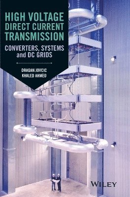 High Voltage Direct Current Transmission by Dragan Jovcic, Khaled Ahmed