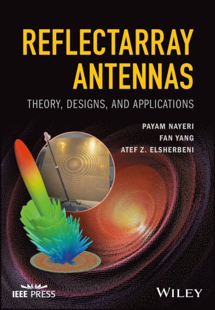 Atef Z. Elsherbeni, Fan Yang, Payam Nayeri - Reflectarray Antennas, E-bok