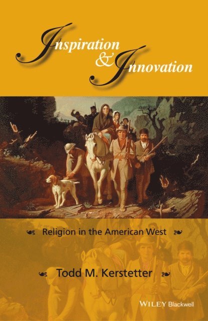 Todd M. Kerstetter - Inspiration and Innovation, E-bok