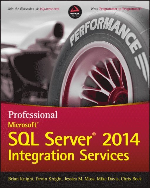 Chris Rock, Mike Davis, Jessica M. Moss, Devin Knight, Brian Knight - Professional Microsoft SQL Server 2014 Integration Services, E-bok