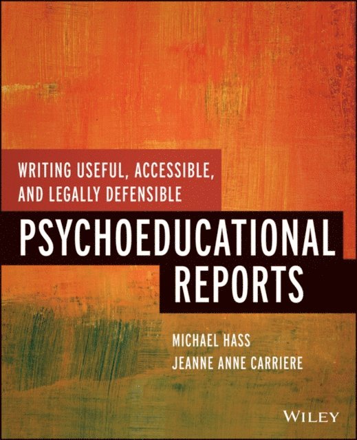 Jeanne Anne Carriere, Michael Hass - Writing Useful, Accessible, and Legally Defensible Psychoeducational Reports, E-bok. Tillgänglighet: Lägg i varukorg