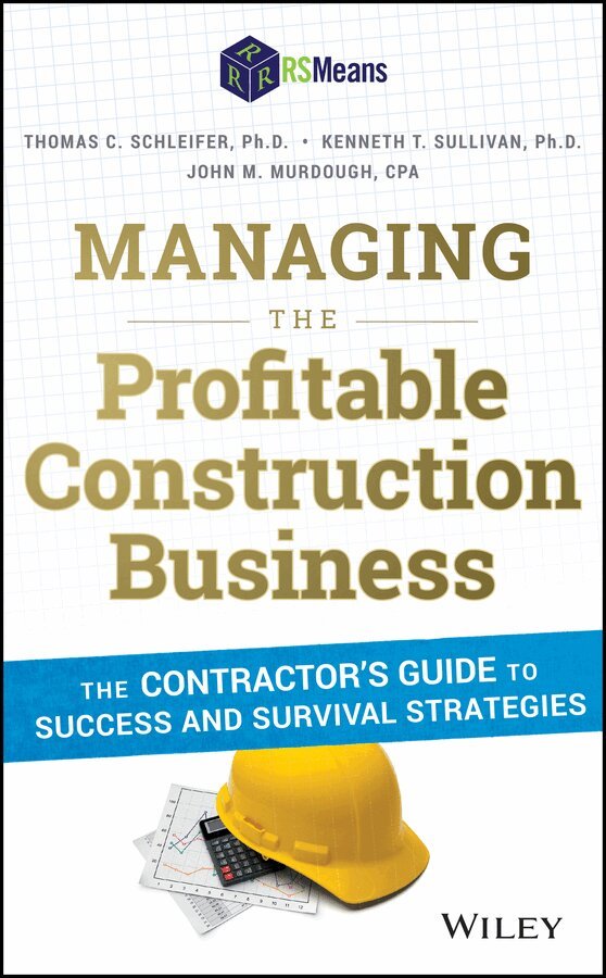 Thomas C. Schleifer, Kenneth T. Sullivan, John M. Murdough - Managing the Profitable Construction Business – The Contractor′s Guide to Success and Survival Strategies. Tillgänglighet: Tillfälligt slut