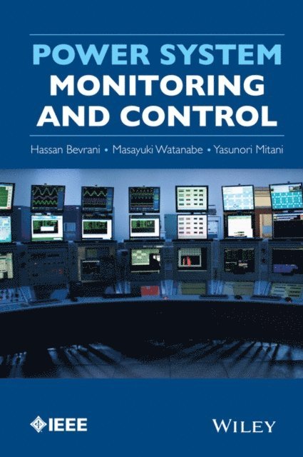 Yasunori Mitani, Masayuki Watanabe, Hassan Bevrani - Power System Monitoring and Control, E-bok