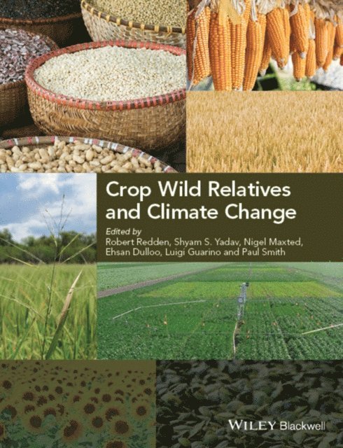 Paul Smith, Luigi Guarino, Mohammad Ehsan Dulloo, Nigel Maxted, Shyam Singh Yadav, Robert J. Redden - Crop Wild Relatives and Climate Change, E-bok