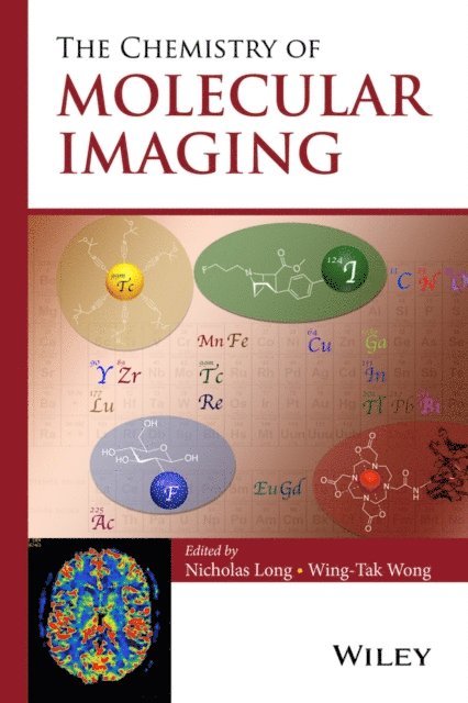Wing-Tak Wong, Nicholas Long - Chemistry of Molecular Imaging, E-bok