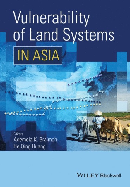 He Qing Huang, Ademola K. Braimoh - Vulnerability of Land Systems in Asia, E-bok