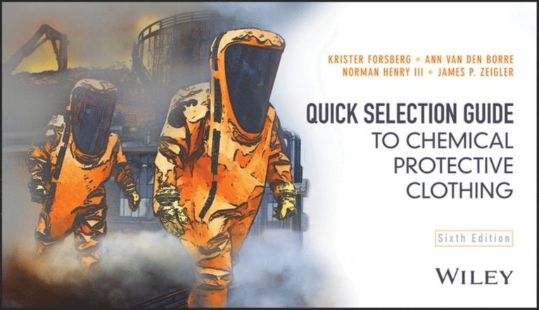 James P. Zeigler, III Norman Henry, Ann Van den Borre, Krister Forsberg - Quick Selection Guide to Chemical Protective Clothing, E-bok