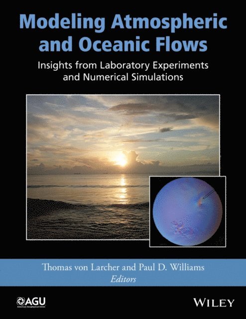 Paul D. Williams, Thomas von Larcher - Modeling Atmospheric and Oceanic Flows, E-bok