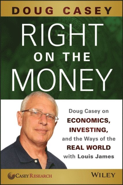 Doug Casey - Right on the Money, E-bok