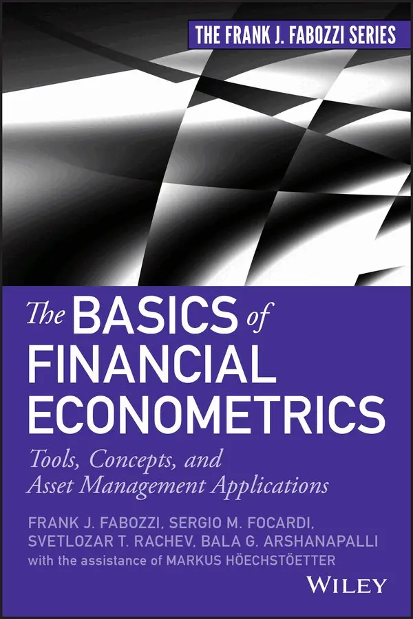 Frank J. Fabozzi, Sergio M. Focardi, Svetlozar T. Rachev, Bala G. Arshanapalli - Basics of Financial Econometrics – Tools, Concepts, Asset Management Applications. Tillgänglighet: Tillfälligt slut