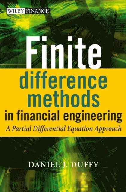 Daniel J. Duffy - Finite Difference Methods in Financial Engineering, E-bok
