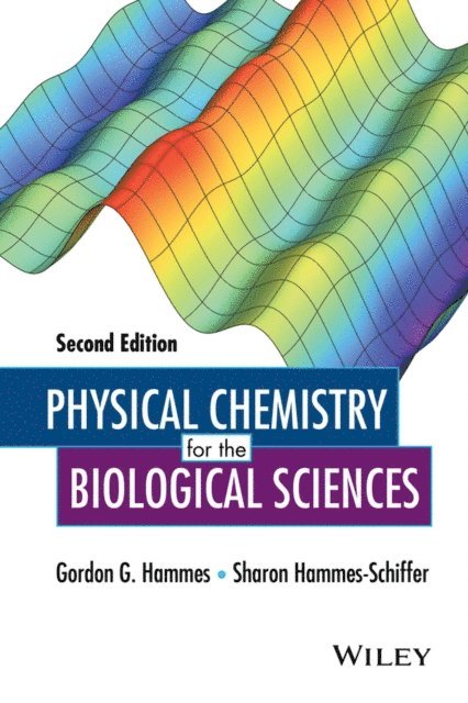 Sharon Hammes-Schiffer, Gordon G. Hammes - Physical Chemistry for the Biological Sciences, E-bok