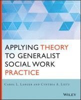 Carol L. Langer, Cynthia Lietz - Applying Theory to Generalist Social Work Practice, Häftad. Tillgänglighet: Lägg i varukorg
