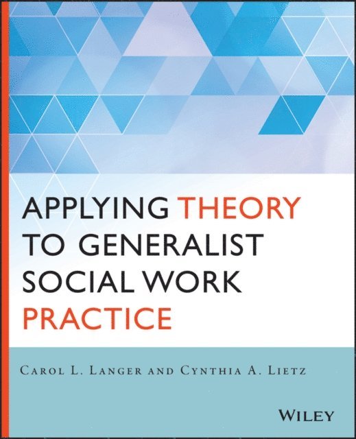 Cynthia Lietz, Carol L. Langer - Applying Theory to Generalist Social Work Practice, E-bok. Tillgänglighet: Lägg i varukorg