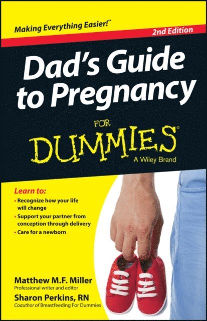Sharon Perkins, Mathew Miller - Dad's Guide To Pregnancy For Dummies, E-bok