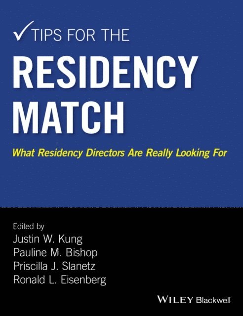 Ronald L. Eisenberg, Priscilla J. Slanetz, Pauline M. Bishop, Justin W. Kung - Tips for the Residency Match, E-bok